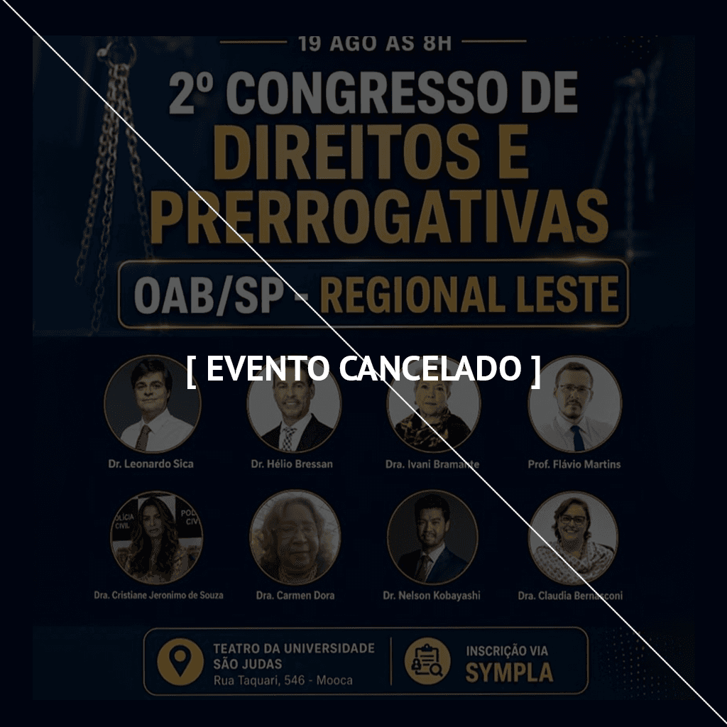 [ EVENTO CANCELADO ] 2º Congresso de Direitos e Prerrogativas – OAB/SP Regional Leste